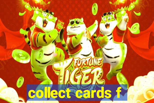 collect cards f